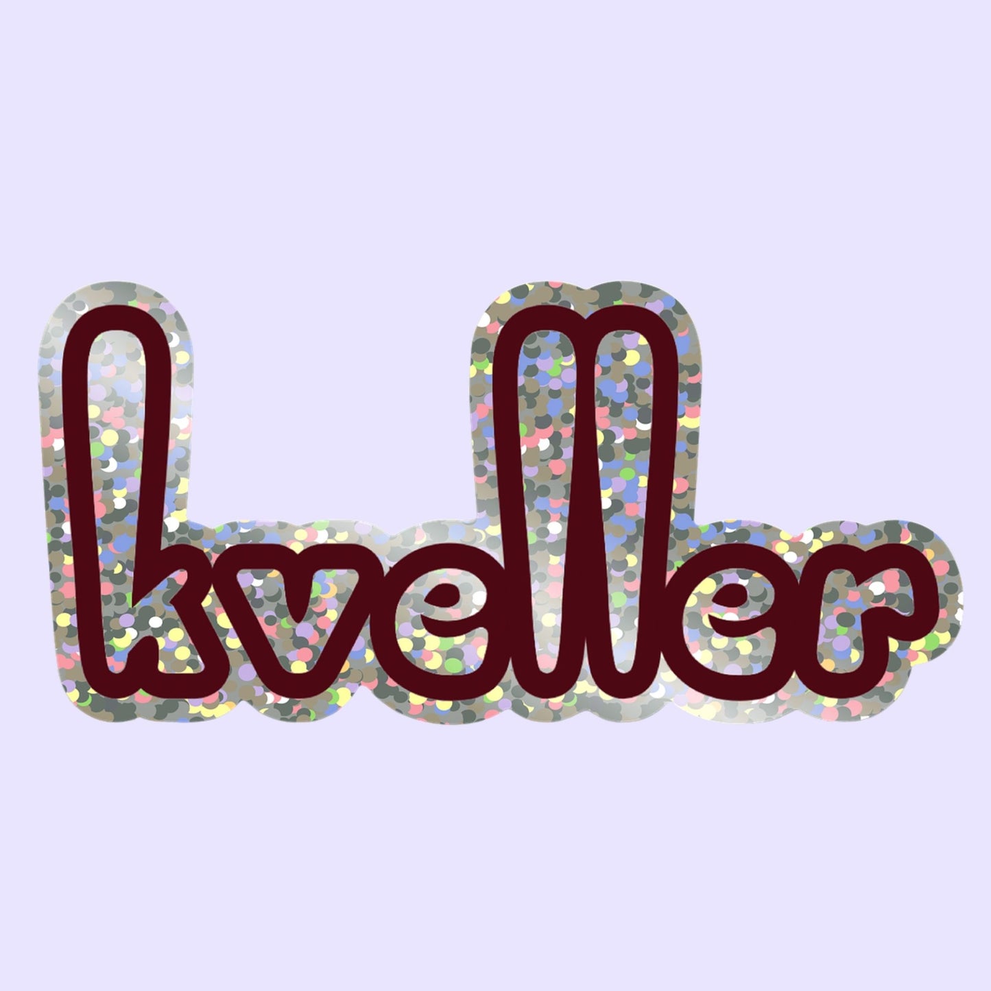 'KVELLER' STICKER